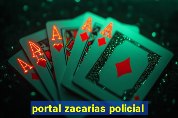 portal zacarias policial